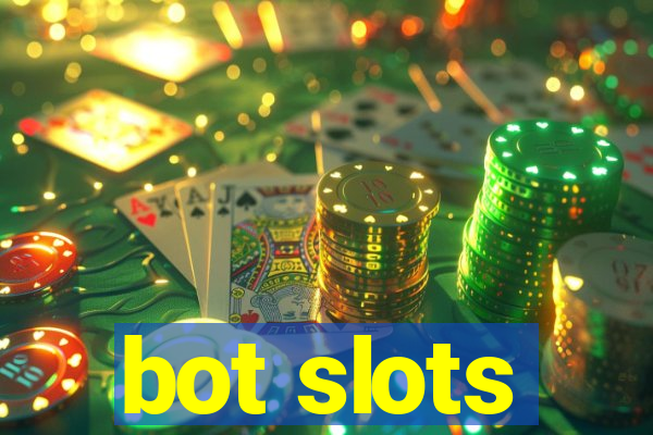 bot slots